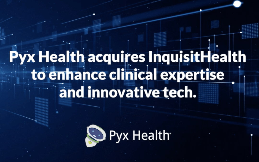 Pyx Health acquires InquisitHealth to enhance clinical expertise and innovative tech